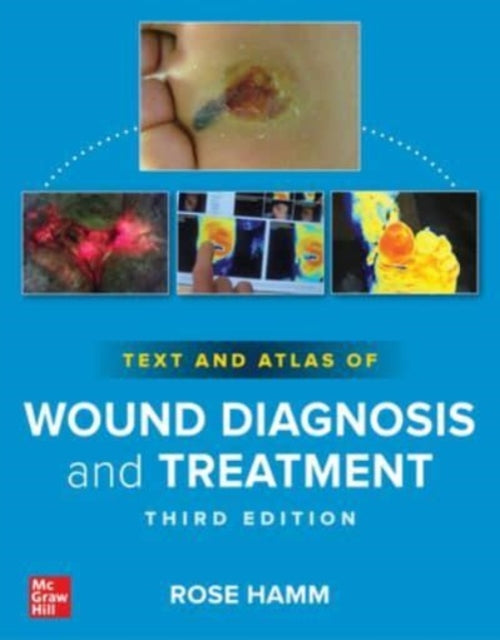Text and Atlas of Wound Diagnosis and Treatment, Third Edition