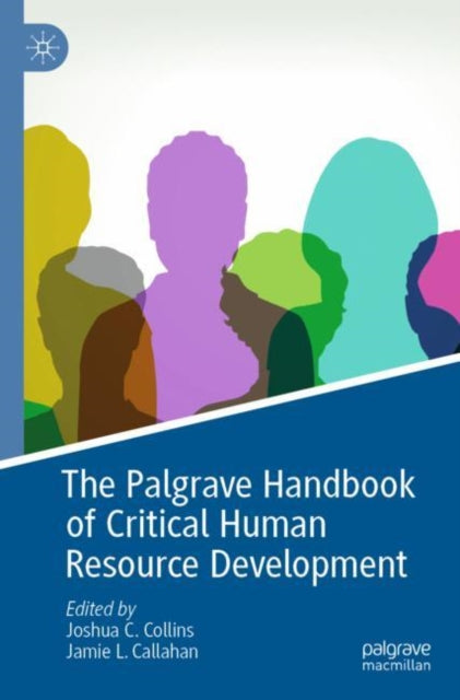 The Palgrave Handbook of Critical Human Resource Development