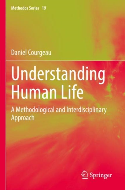 Understanding Human Life: A Methodological and Interdisciplinary Approach