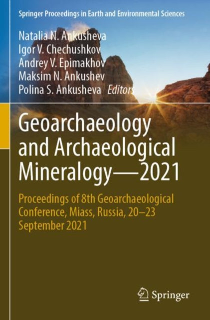 Geoarchaeology and Archaeological Mineralogy—2021: Proceedings of 8th Geoarchaeological Conference, Miass, Russia, 20–23 September 2021