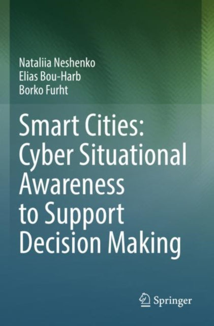 Smart Cities: Cyber Situational Awareness to Support Decision Making