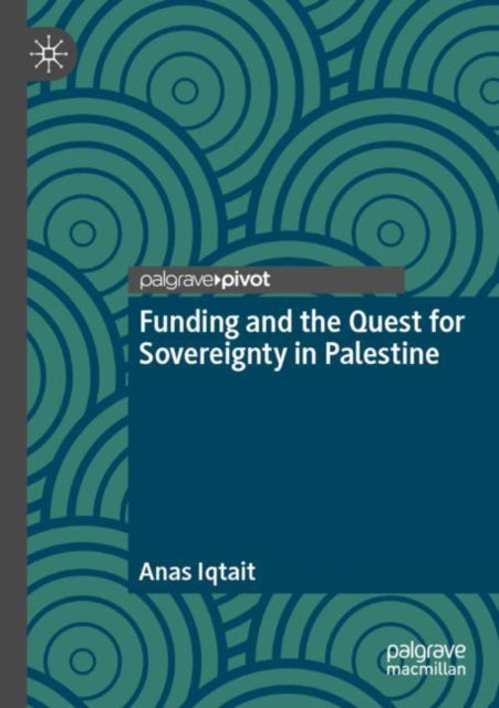 Funding and the Quest for Sovereignty in Palestine