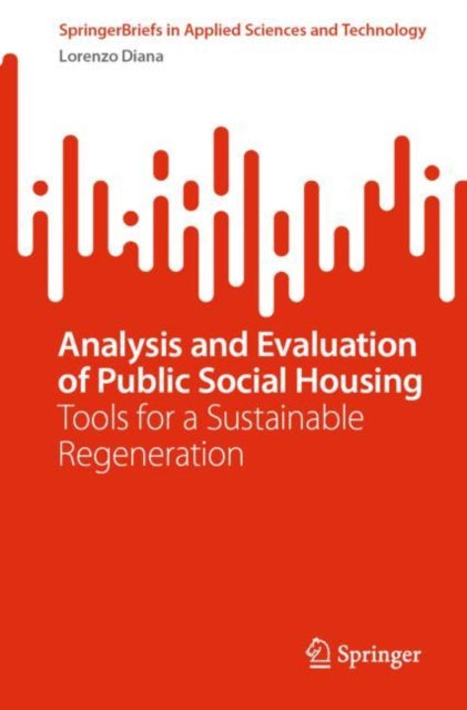 Analysis and Evaluation of Public Social Housing: Tools for a Sustainable Regeneration