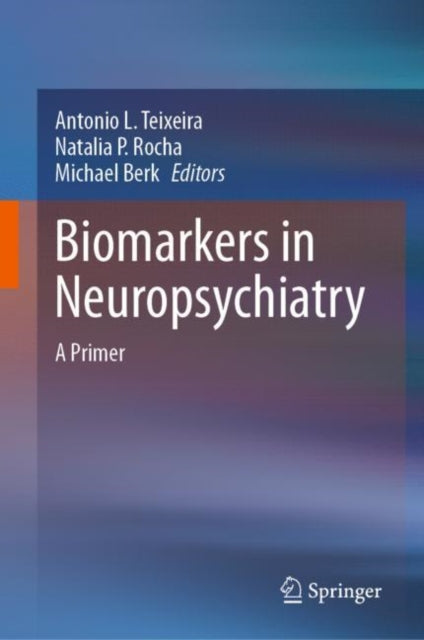 Biomarkers in Neuropsychiatry: A Primer