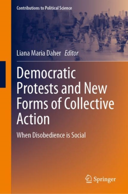 Democratic Protests and New Forms of Collective Action: When Disobedience is Social