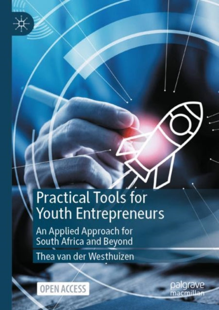 Practical Tools for Youth Entrepreneurs: An Applied Approach for South Africa and Beyond