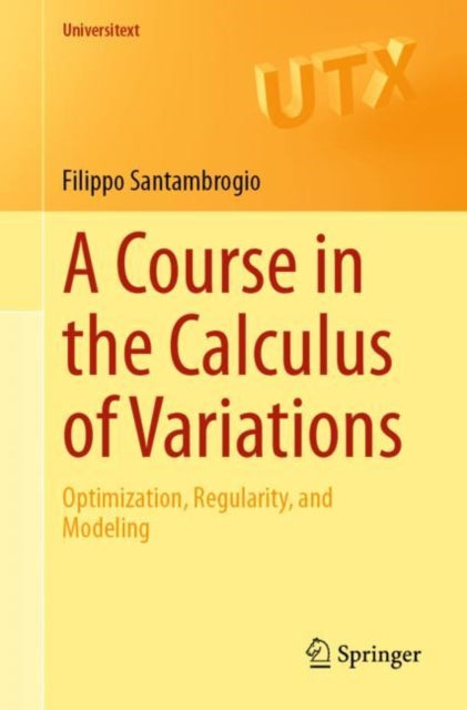 A Course in the Calculus of Variations: Optimization, Regularity, and Modeling