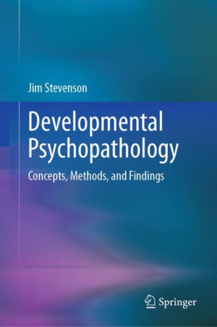 Developmental Psychopathology: Concepts, Methods, and Findings