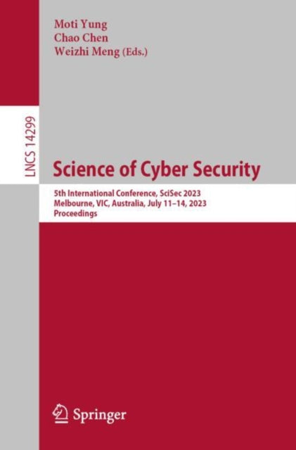 Science of Cyber Security: 5th International Conference, SciSec 2023, Melbourne, VIC, Australia, July 11–14, 2023, Proceedings