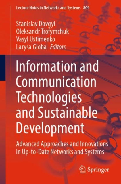 Information and Communication Technologies and Sustainable Development: Advanced Approaches and Innovations in Up-to-Date Networks and Systems