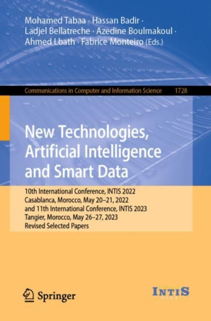 New Technologies, Artificial Intelligence and Smart Data: 10th International Conference, INTIS 2022, Casablanca, Morocco, May 20–21, 2022, and 11th International Conference, INTIS 2023, Tangier, Morocco, May 26–27, 2023, Revised Selected Papers