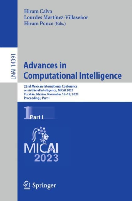 Advances in Computational Intelligence: 22nd Mexican International Conference on Artificial Intelligence, MICAI 2023, Yucatan, Mexico, November 13–18, 2023, Proceedings, Part I