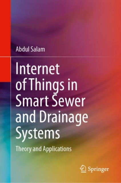 Internet of Things in Smart Sewer and Drainage Systems: Theory and Applications