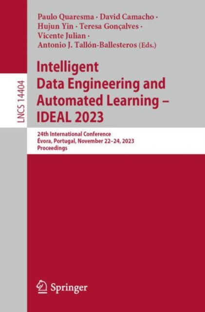Intelligent Data Engineering and Automated Learning – IDEAL 2023: 24th International Conference, Evora, Portugal, November 22–24, 2023, Proceedings