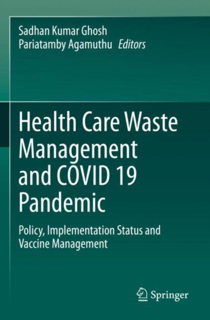 Health Care Waste Management and COVID 19 Pandemic: Policy, Implementation Status and Vaccine Management