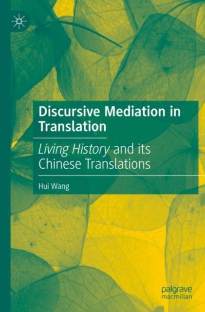 Discursive Mediation in Translation: Living History and its Chinese Translations