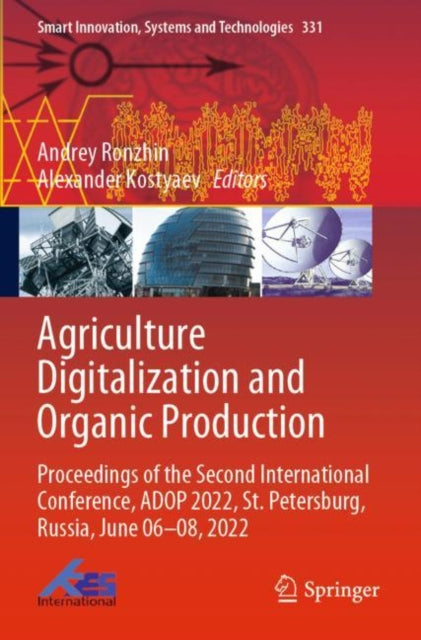 Agriculture Digitalization and Organic Production: Proceedings of the Second International Conference, ADOP 2022, St. Petersburg, Russia, June 06–08, 2022