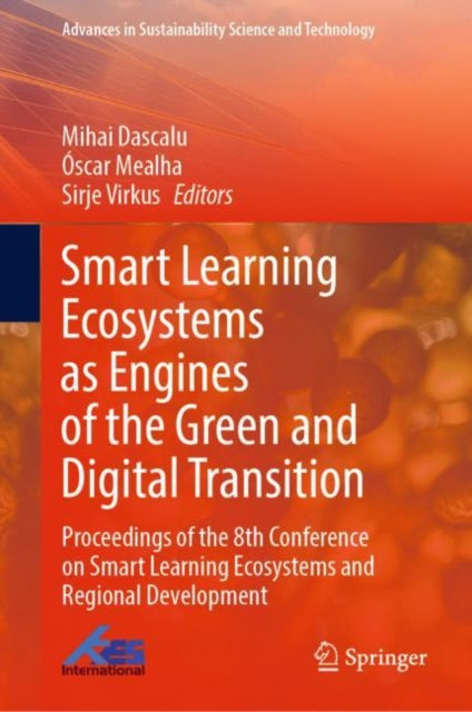 Smart Learning  Ecosystems as Engines of the Green and Digital Transition: Proceedings of the 8th Conference on Smart Learning Ecosystems and Regional Development