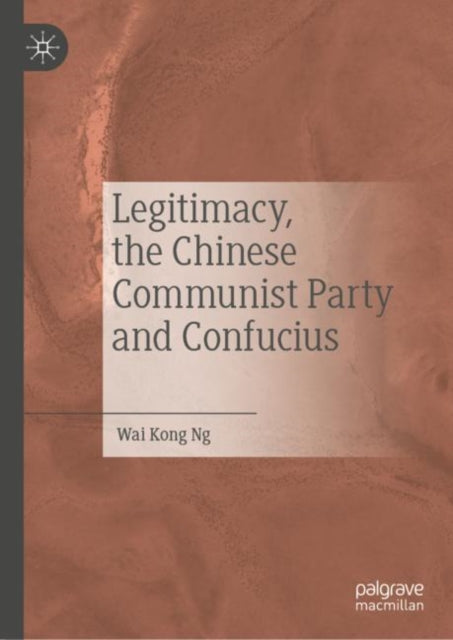 Legitimacy, the Chinese Communist Party and Confucius