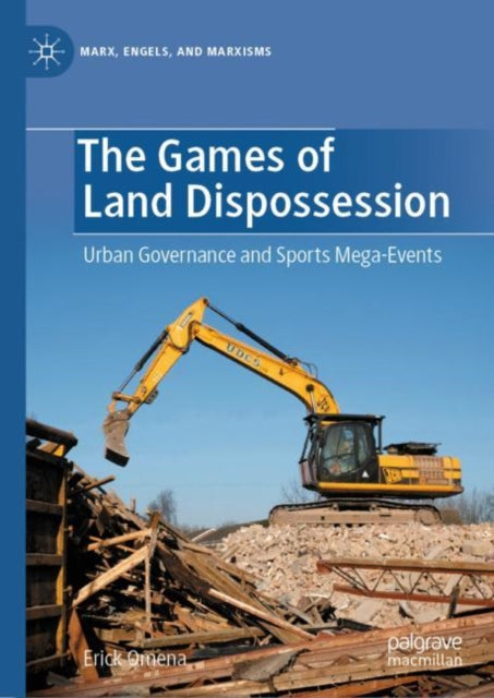 The Games of Land Dispossession: Urban Governance and Sports Mega-Events