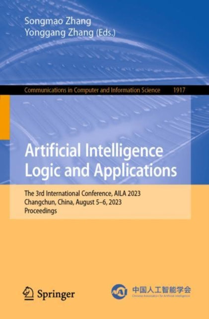 Artificial Intelligence Logic and Applications: The 3rd International Conference, AILA 2023, Changchun, China, August 5–6, 2023, Proceedings