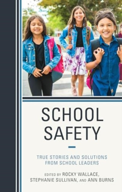 School Safety: True Stories and Solutions from School Leaders