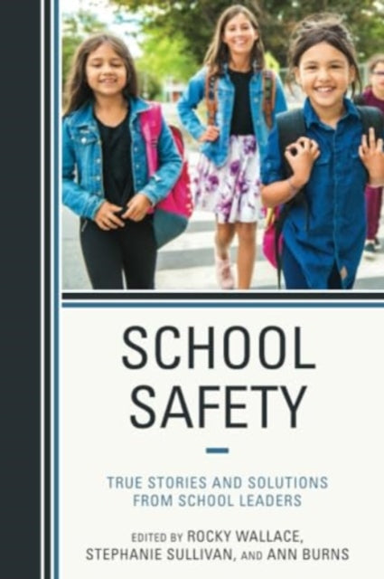School Safety: True Stories and Solutions from School Leaders