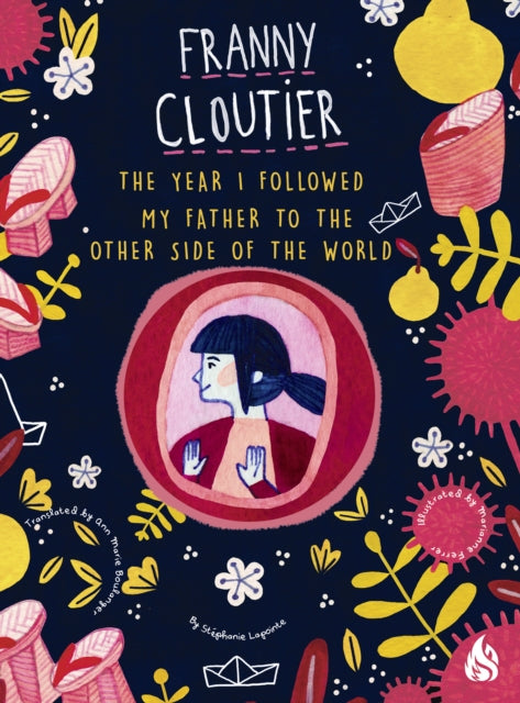 The Year I Followed My Father To The Other Side Of The World: Franny Cloutier