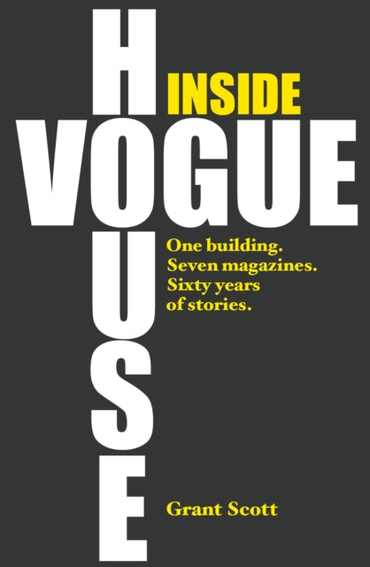Inside Vogue House: One Building, Seven Magazines, Sixty Years of Stories