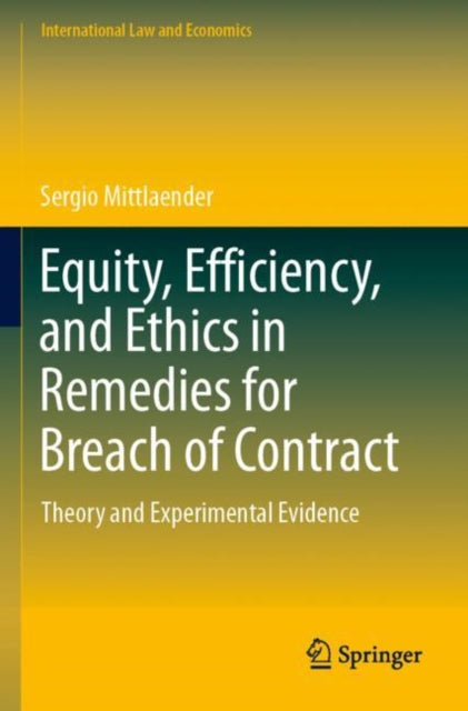 Equity, Efficiency, and Ethics in Remedies for Breach of Contract: Theory and Experimental Evidence