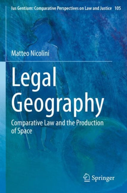 Legal Geography: Comparative Law and the Production of Space