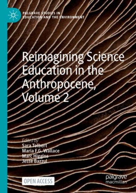 Reimagining Science Education in the Anthropocene, Volume 2