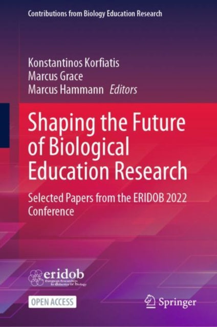 Shaping the Future of Biological Education Research: Selected Papers from the ERIDOB 2022 Conference