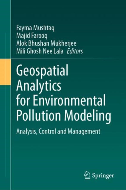 Geospatial Analytics for Environmental Pollution Modeling: Analysis, Control and Management
