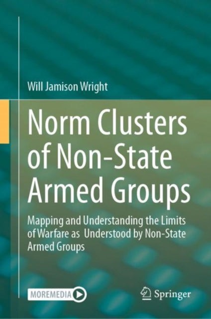 Norm Clusters of Non-State Armed Groups: Mapping and Understanding the Limits of Warfare as  Understood by Non-State Armed Groups