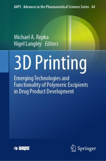 3D Printing: Emerging Technologies and Functionality of Polymeric Excipients in Drug Product Development