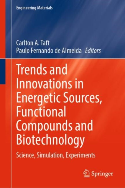 Trends and Innovations in Energetic Sources, Functional Compounds and Biotechnology: Science, Simulation, Experiments