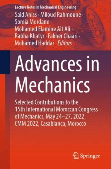Advances in Mechanics: Selected Contributions to the 15th International Moroccan Congress of Mechanics, May 24-27, 2022, CMM 2022, Casablanca, Morocco