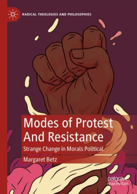 Modes of Protest  And Resistance: Strange Change in Morals Political