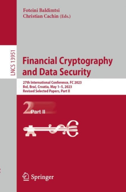 Financial Cryptography and Data Security: 27th International Conference, FC 2023, Bol, Brac, Croatia, May 1–5, 2023, Revised Selected Papers, Part II