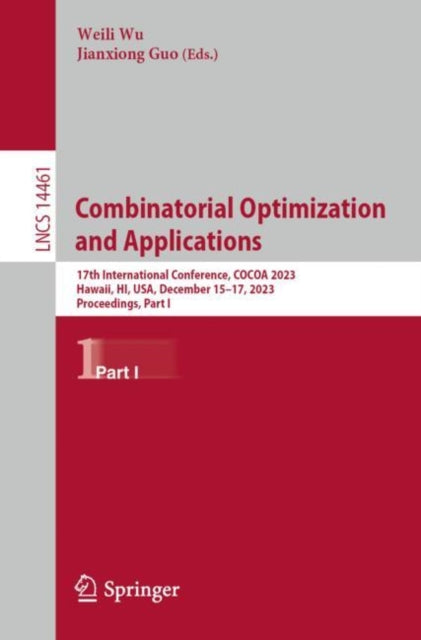 Combinatorial Optimization and Applications: 16th International Conference, COCOA 2023, Hawaii, HI, USA, December 15–17, 2023, Proceedings, Part I