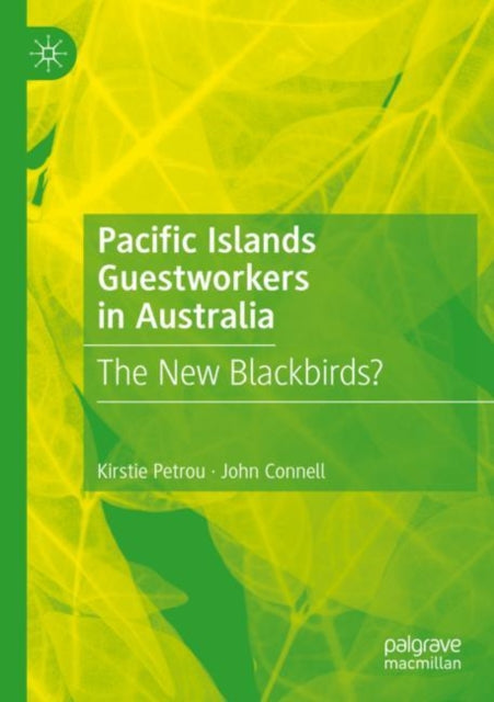 Pacific Islands Guestworkers in Australia: The New Blackbirds?