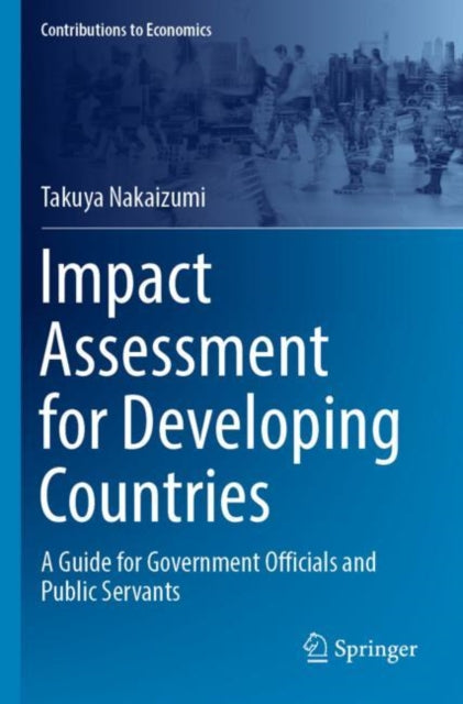 Impact Assessment for Developing Countries: A Guide for Government Officials and Public Servants