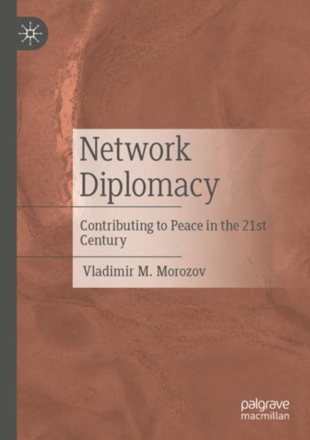 Network Diplomacy: Contributing to Peace in the 21st Century