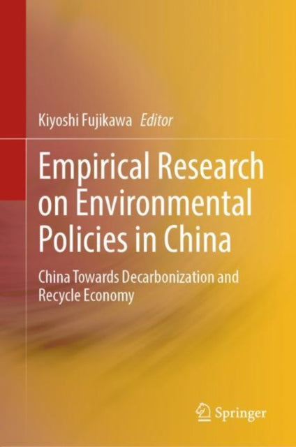 Empirical Research on Environmental Policies in China: China Towards Decarbonization and Recycle Economy