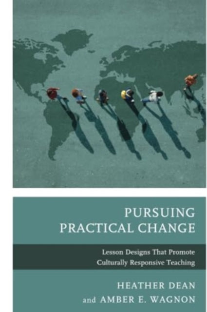 Pursuing Practical Change: Lesson Designs That Promote Culturally Responsive Teaching