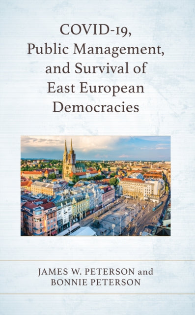 COVID-19, Public Management, and Survival of East European Democracies