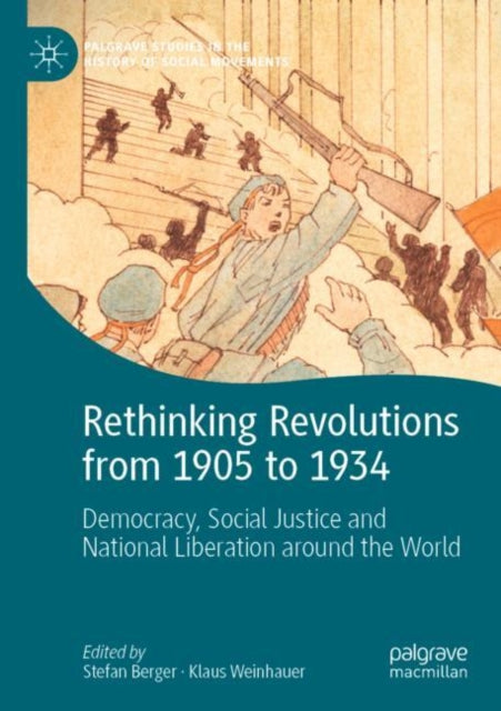 Rethinking Revolutions from 1905 to 1934: Democracy, Social Justice and National Liberation around the World