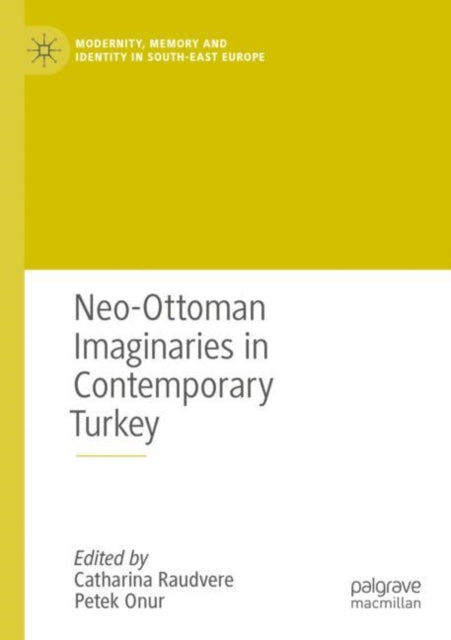 Neo-Ottoman Imaginaries in Contemporary Turkey