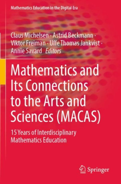 Mathematics and Its Connections to the Arts and Sciences (MACAS): 15 Years of Interdisciplinary Mathematics Education